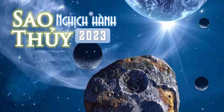 Tổng quan về đợt Sao Thủy Nghịch Hành trong Năm 2023